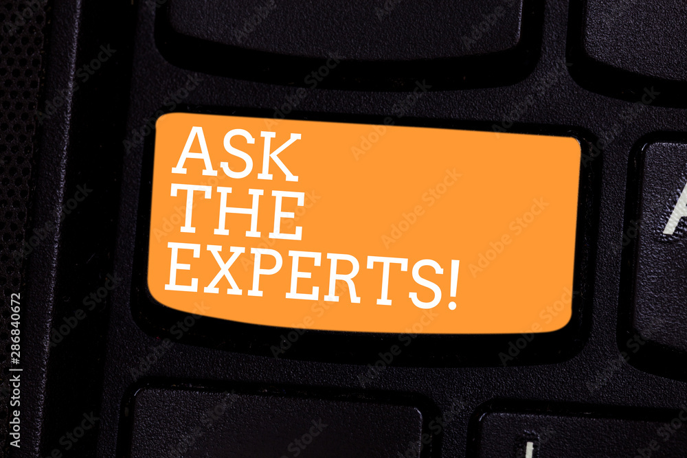Poster text sign showing ask the experts. conceptual photo look for a professional advice consultation supp