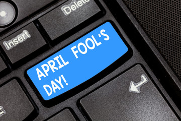 Writing note showing April Fool S Is Day. Business photo showcasing fixed date that has occasion for playing tricks Keyboard key Intention to create computer message pressing keypad idea