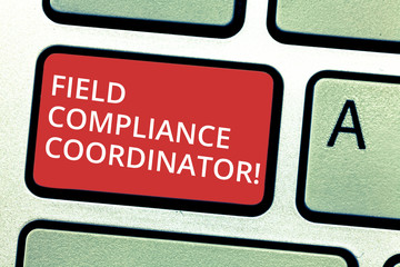 Text sign showing Field Compliance Coordinator. Conceptual photo assist in preparation of...