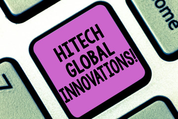 Word writing text Hitech Global Innovations. Business concept for Cutting edge emerging worldwide technologies Keyboard key Intention to create computer message pressing keypad idea