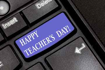Word writing text Happy Teacher S Is Day. Business concept for birth second President India used celebrate masters Keyboard key Intention to create computer message pressing keypad idea