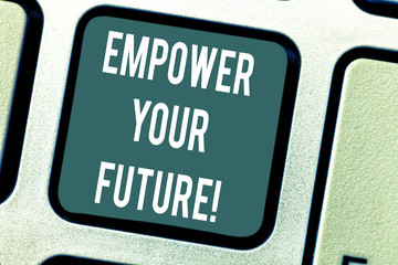 Word writing text Empower Your Future. Business concept for career development and employability curriculum guide Keyboard key Intention to create computer message pressing keypad idea