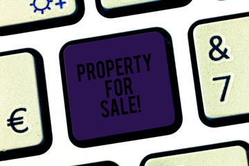 Text sign showing Property For Sale. Conceptual photo owner who want to exchange of commodity for money Keyboard key Intention to create computer message pressing keypad idea