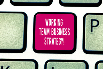 Writing note showing Working Team Business Strategy. Business photo showcasing Company brainstorming ideas for production Keyboard key Intention to create computer message pressing keypad idea