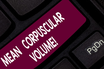 Conceptual hand writing showing Mean Corpuscular Volume. Business photo showcasing average volume...