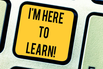 Conceptual hand writing showing I M Here To Learn. Business photo text School attendance searching for knowledge education Keyboard key Intention to create computer message idea