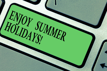 Handwriting text writing Enjoy Summer Holidays. Concept meaning relax and enjoy yourself away from...