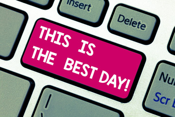 Text sign showing This Is The Best Day. Conceptual photo Motivation inspiration for a good moment...