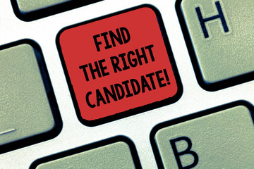 Writing note showing Find The Right Candidate. Business photo showcasing Recruitment seeking for...