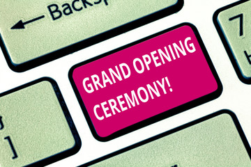 Fototapeta premium Writing note showing Grand Opening Ceremony. Business photo showcasing mark the opening of a new business or public place Keyboard key Intention to create computer message pressing keypad idea