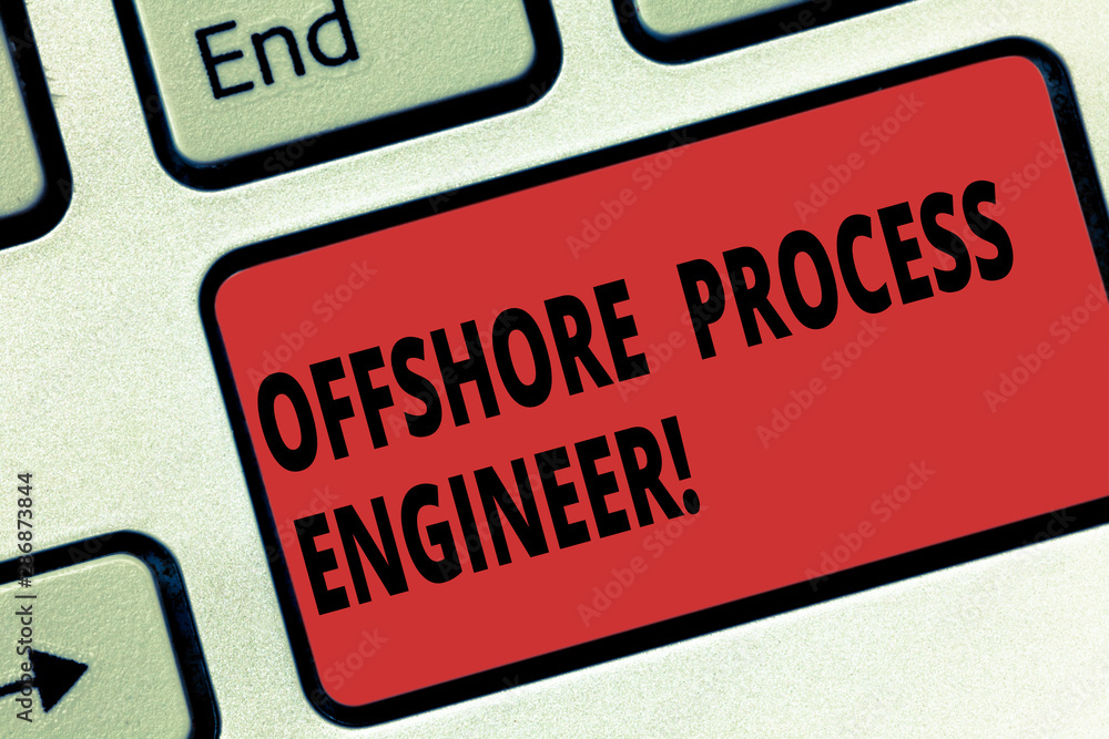 Poster handwriting text offshore process engineer. concept meaning responsible for oil and gas exploration 