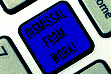 Writing note showing Dismissal From Work. Business photo showcasing Terminated from Employment for...