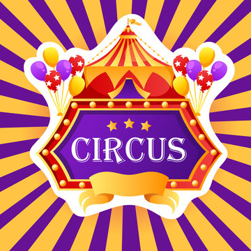 Vector circus banner design. Frame. The tent of the circus. Air balloons. Cartoon style
