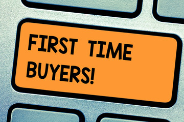Word writing text First Time Buyers. Business concept for demonstrating buying house or flat who...