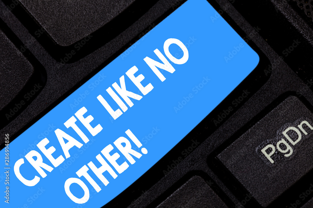 Fototapete word writing text create like no other. business concept for be more creative than your competitors 