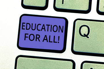 Conceptual hand writing showing Education For All. Business photo showcasing aiming to meet learning needs of all children youth adults Keyboard key Intention to create computer message idea