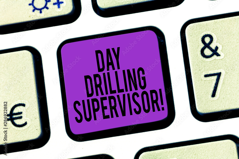 Poster word writing text day drilling supervisor. business concept for in charge of the drill operators at 