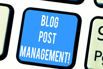 Word writing text Blog Post Management. Business concept for Handling and running a short form marketing content Keyboard key Intention to create computer message pressing keypad idea
