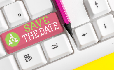 Text sign showing Save The Date question. Business photo showcasing asking someone to remember specific day or time White pc keyboard with empty note paper above white background key copy space