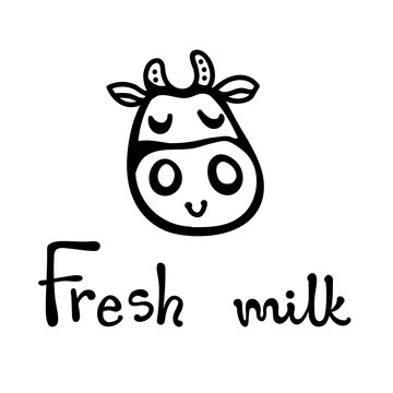 Vector illustration, line cartoon cow face. Hand drawn, Isolated. With "Fresh milk" lettering. Applicable for package, poster, label designs, banners, flyers etc.
