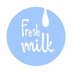 Fresh milk hand drawn lettering white silhouette on a blue circle background and milk drop. Rough doodle style vector illustration.