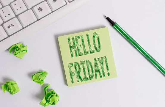 Conceptual hand writing showing Hello Friday. Concept meaning you say this for wishing and hoping another good lovely week Green note paper with pencil on white background and pc keyboard