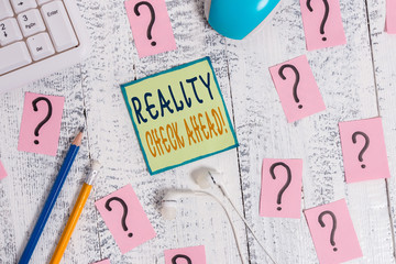 Text sign showing Reality Check Ahead. Business photo showcasing makes them recognize truth about...