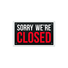 Sorry we are closed sign, business open or closed banner isolated. Vector illustration