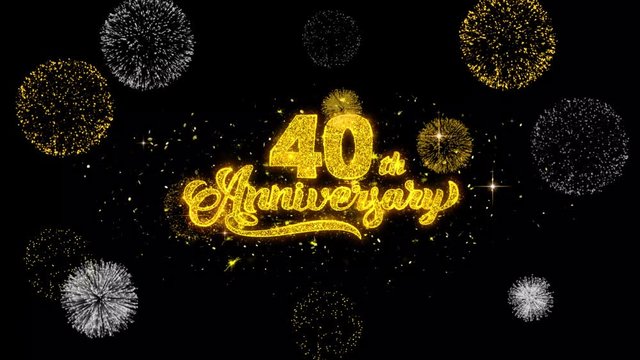 40th Happy Anniversary Golden Greeting Text Appearance Blinking Particles with Golden Fireworks Display 4K for Greeting card, Celebration, Invitation, calendar, Gift, Events, Message, Holiday, Wishes