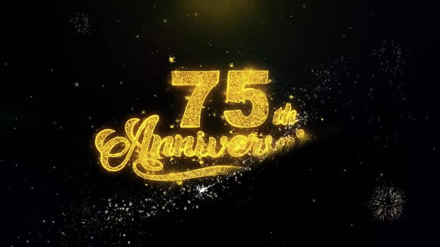 75th Happy Anniversary Written Gold Glitter Particles Spark Exploding Fireworks Display 4K . Greeting card, Celebration, Party Invitation, calendar, Gift, Events, Message, Holiday, Wishes Festival