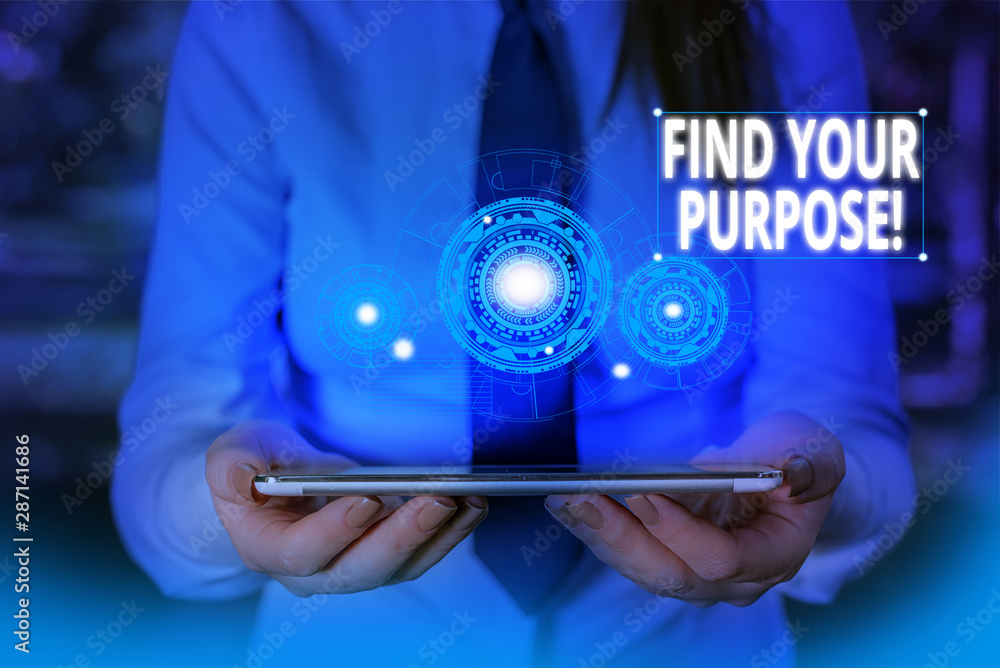 Poster conceptual hand writing showing find your purpose. concept meaning reason for something is done or f