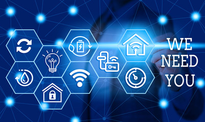 Text sign showing We Need You. Business photo text asking someone to work together for certain job or target Female human wear formal work suit presenting presentation use smart device