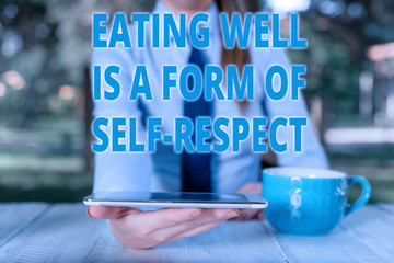 Handwriting text Eating Well Is A Form Of Self Respect. Conceptual photo a quote of promoting...