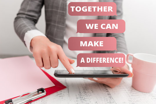 Text sign showing Together We Can Make A Difference. Business photo text be very important some way in like team or group Business concept with mobile phone in the hand
