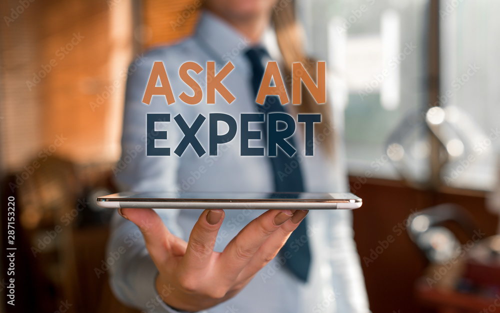 Poster writing note showing ask an expert. business concept for consult someone who has skill about somethi