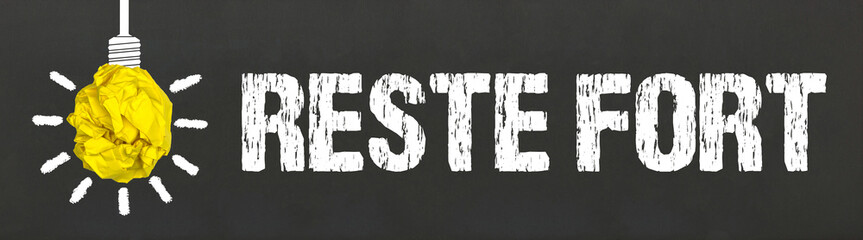 Reste fort 