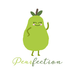 Vector illustration of a cute pear character standing in a sassy pose. Pearfection. Funny food concept.