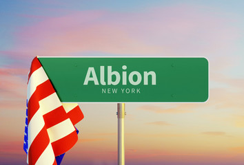 Albion – New York. Road or Town Sign. Flag of the united states. Sunset oder Sunrise Sky. 3d rendering
