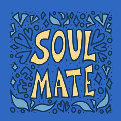 Soulmate quote design. Vector color illustration.
