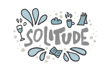 Solitude hand drawn lettering. Vector concept.