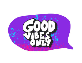 Good vibes only phrase with speech bubble isolated