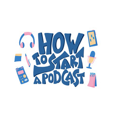 How to start a podcast quote. Vector illustration.