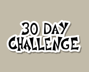 30 day challenge text. Vector hand drawn quote.