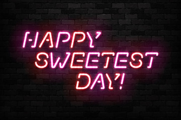 Vector realistic isolated neon sign of Happy Sweetest Day typography logo for template decoration and covering on the wall background.