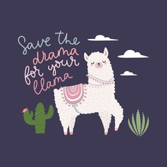 Save the drama for your llama inspirational card vector illustration. Lettering quote with cute lama, cactus, clouds on dark background for cards, posters, t-shirts, invitations, birthday, room decor