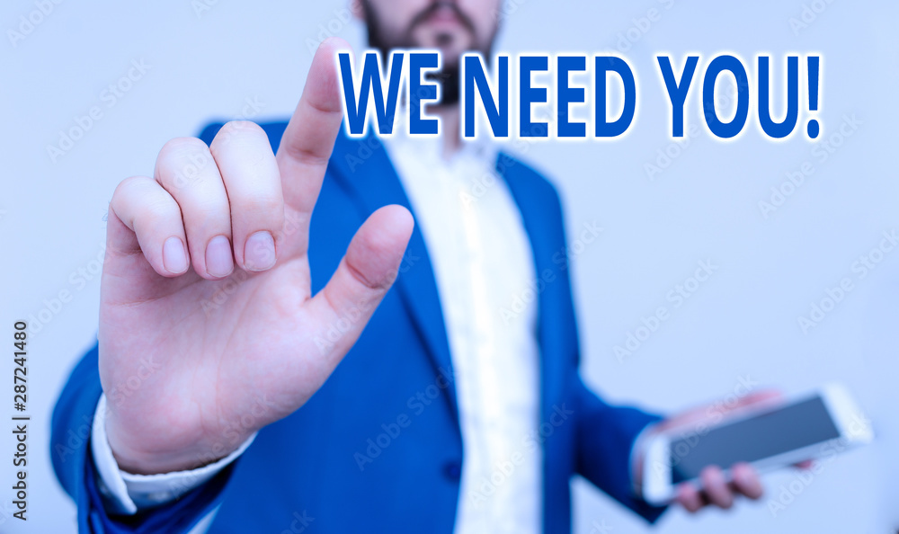 Poster conceptual hand writing showing we need you. concept meaning asking someone to work together for cer