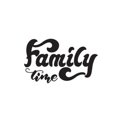 Family time - lettering banner design. Vector illustration.