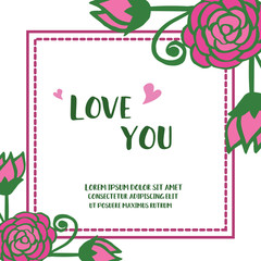 Border of frame with shape rose pink flower, for greeting card love you. Vector