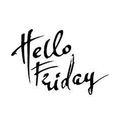 Hello friday. Modern dry brush lettering. Inspirational quote. Calligraphy card. Typography poster. Vector illustration