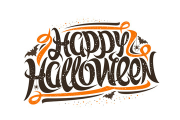 Fototapeta premium Vector greeting card for Halloween Holiday, decorative flyer for autumn sale with hanging spiders and flying bats, original brush typeface for writing words happy halloween on white background.